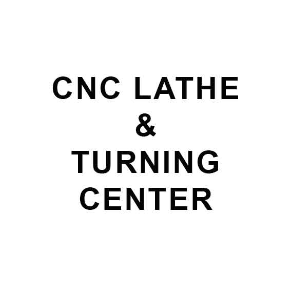 CNC Lathe & Turning Center